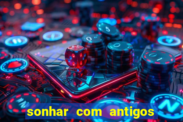 sonhar com antigos colegas de trabalho